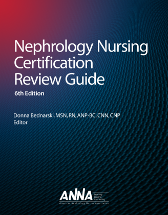 Nephrology Nursing Certification Review Guide, 6th edition, 2021